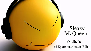 Sleazy McQueen -Oh Sheila (2 Spare Astronauts Edit)