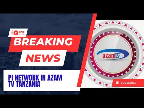 AZAM TV IMETOA TAARIFA KUHUSU SARAFU YA KIDIJITALI YA PINETWORK NCHINI ...