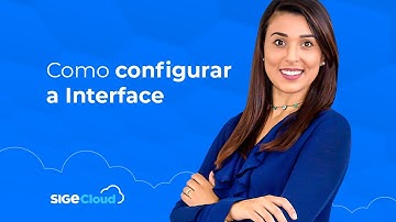 Como configurar a interface do SIGE Cloud