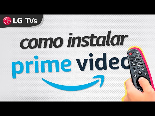 Smart TV LG | Como instalar Amazon Prime Video - YouTube