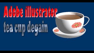 how to make a tea cup logo and easy degain, Adobe illustrator tea cup degain
