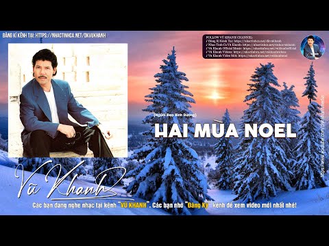 Video Hai Mùa Noel - Vũ Khanh | Tác Giả: Đài Phương Trang - youtube