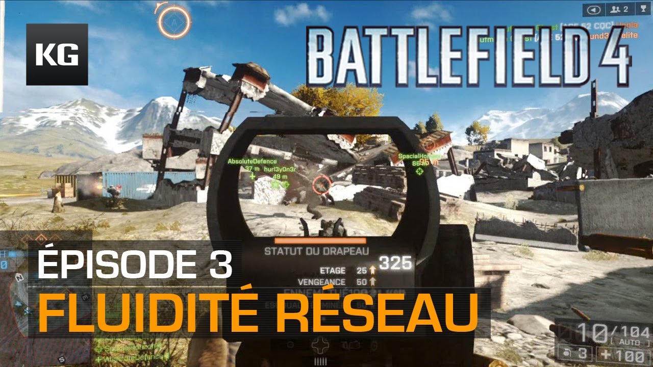 Battlefield 101 - La fluidité du réseau (Battlefield 4 Gameplay ...
