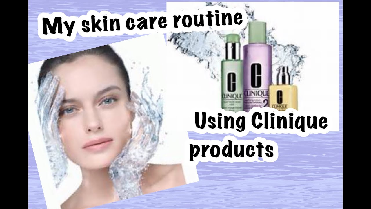My skincare routine // using Clinique products // review YouTube