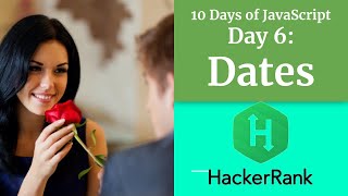 Day 6: Javascript Dates - HACKERRANK - 10 Days of JavaScript