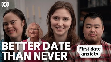 Feeling the first date anxiety | Better Date Than Never | ABC TV + iview