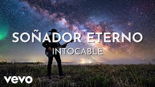 Intocable - Soñador Eterno (Audio)