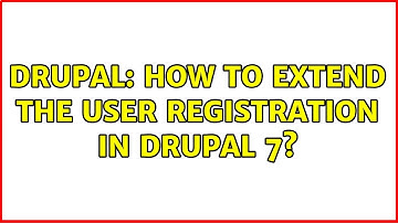 Drupal: How to extend the user registration in Drupal 7?