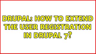 Drupal: How to extend the user registration in Drupal 7?