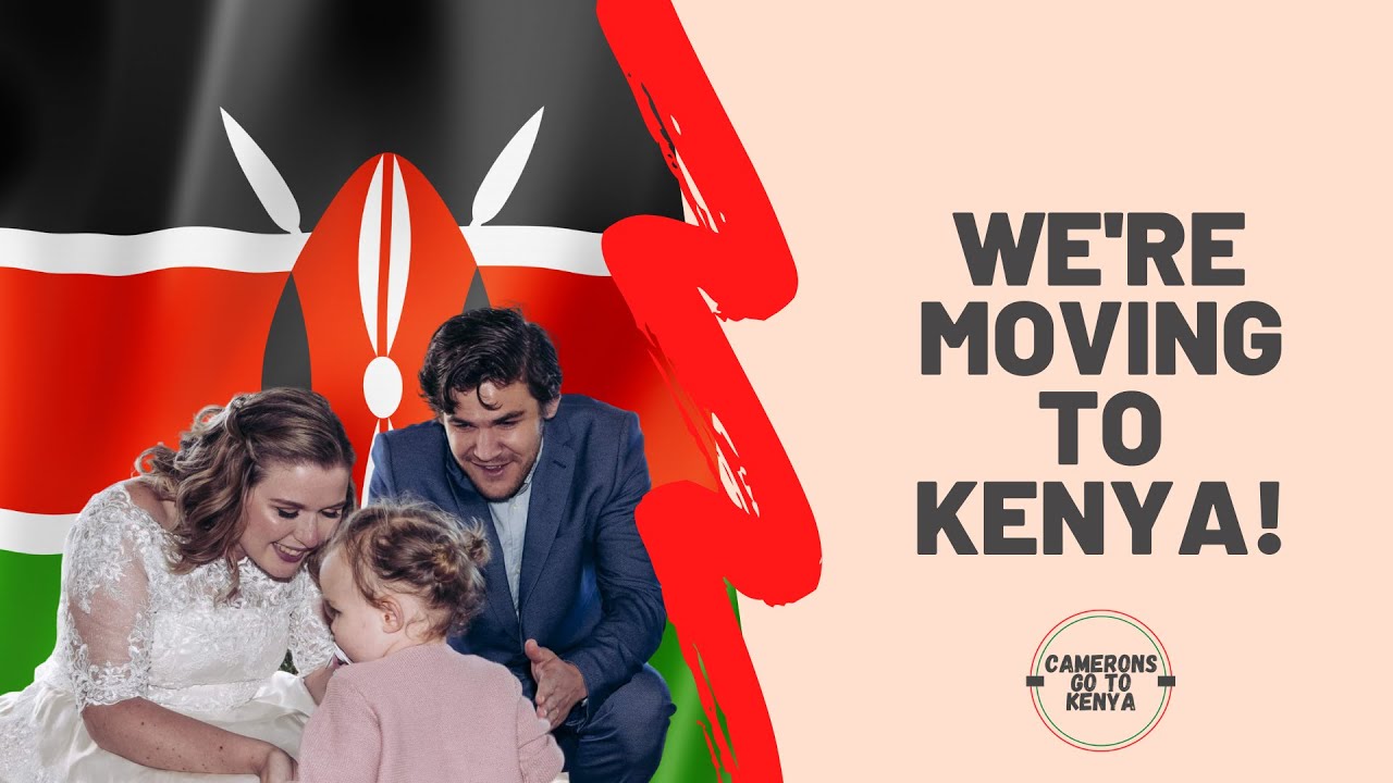 We're moving to Kenya!
