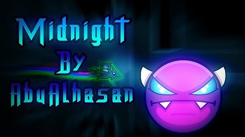 "Midnight" - Easy Demon (By AbuAlhasan) 100% - GDPS Editor 2.2 SubZero - Geometry Dash 2.2