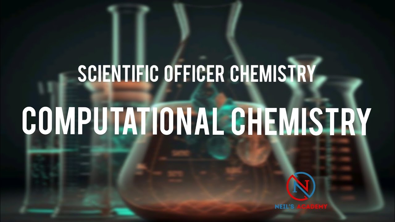 COMPUTATIONAL CHEMISTRY  || SCIENTIFIC OFFICER CHEMISTRY