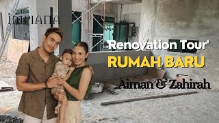 'Renovation Tour' Rumah Baru Zahirah & Aiman