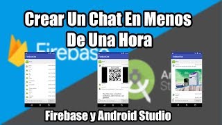 Crear Un Chat En Menos De Una Hora | Firebase y Android Studio