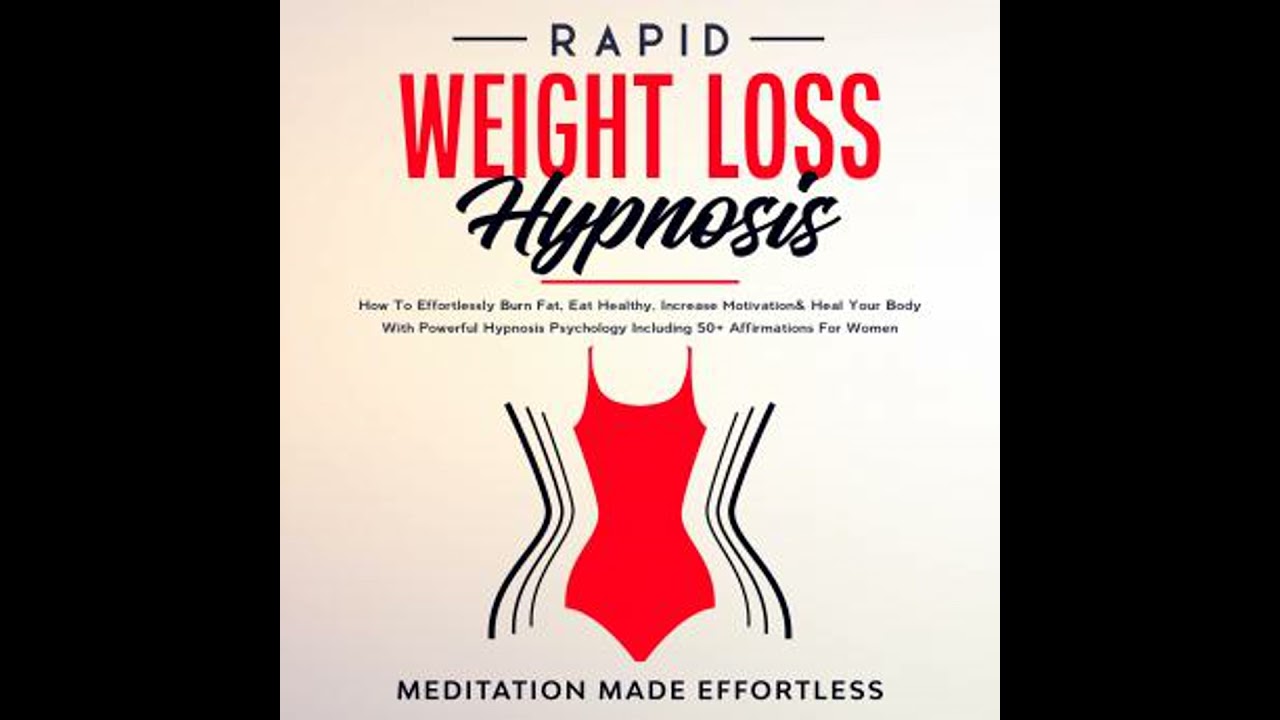 Rapid Weight Loss Hypnosis: Guided Self-Hypnosis& Meditations For Natural Weight Loss & For