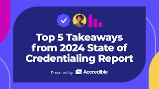 Full Top 5 Takeaways from 2024 State of Credentialing Report Guide