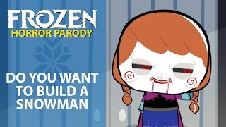 Do You Want To Build A Snowman Parody Scary Frozen Anna Funny Frozen Videos