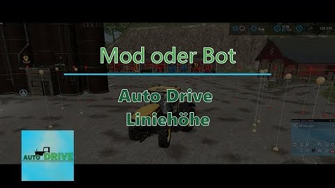 Mod oder Bot: Ls22 Auto Drive Linienhöhe | Tutorial | Tipps | Tricks | Anfänger Guide