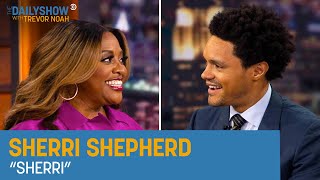 Sherri Shepherd - From “The View” to “Sherri” | The Daily Show