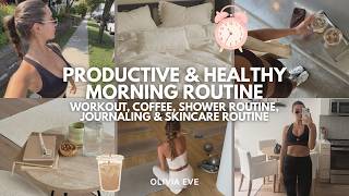 Productive & Healthy Morning Routine | Workout, Coffee, Shower Routine, Journaling & Skincare
