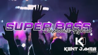 Super Bass | Slaphouse Hybrid Remix | Nicki Minaj Ft. Dj Kent James