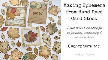 PLAYING WITH INK | MAKING EPHEMERA FROM HAND DYED CARD STOCK | HOME DECOR | DIE CUTS | MIXED MEDIA