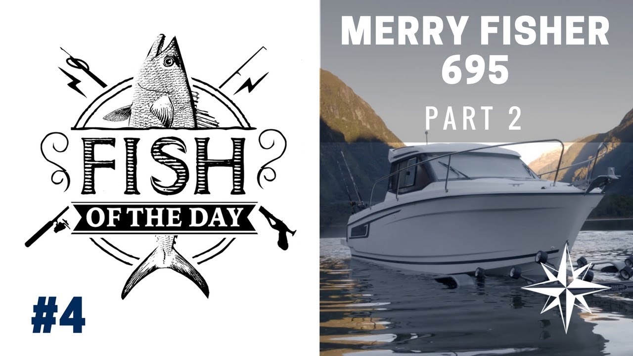 FISH OF THE DAY #4 • À bord du Merry Fisher 695 (part.2)