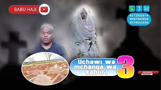 UCHAWI WA KUTUMIA MCHANGA WA KABURI NO 3