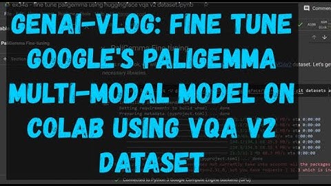 GenAI Vlog - VQA Part 1 - Fine Tune Google
