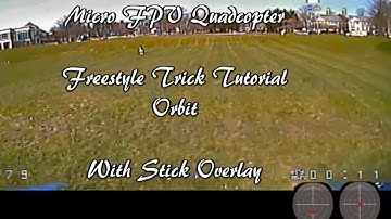Quadcopter Freestyle Tutorial With Stick Overlay: Orbit Trick
