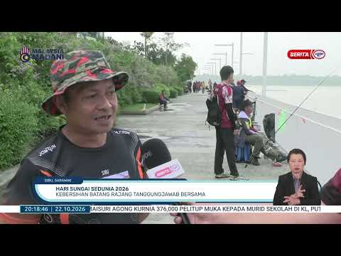 22 OKT 2026 - BP- HARI SUNGAI SEDUNIA 2026: KEBERSIHAN BATANG RAJANG TANGGUNGJAWAB BERSAMA