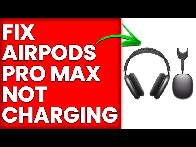 How To Fix AirPods Pro Max Not Charging (Why Is AirPods Pro Max