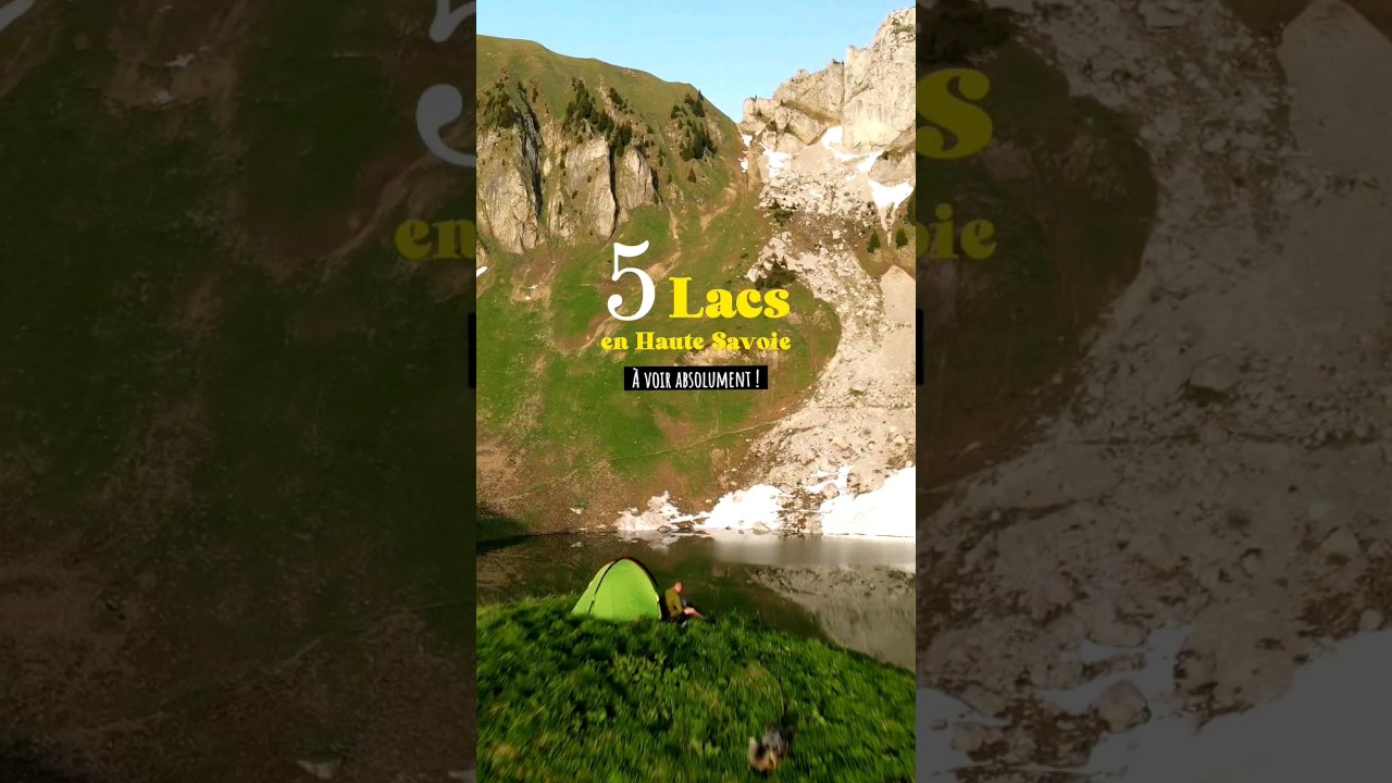 5 LACS en HAUTE SAVOIE à voir absolument ! 