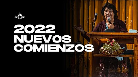 2022 Nuevos comienzos | Pastora Dina Chacn