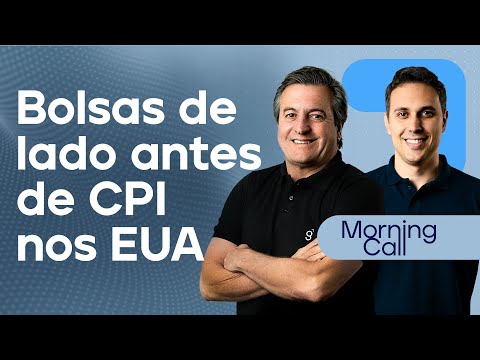 🔴 13/05/2024 Bolsas de lado antes de CPI nos EUA | Morning Call