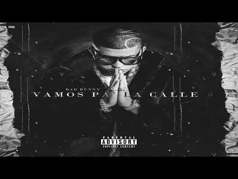 Bad Bunny | Vamos Pa La Calle | Audio Oficial