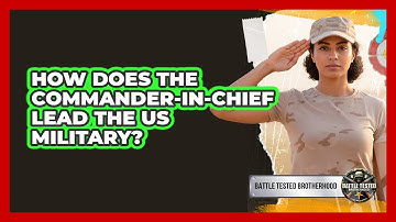 How Does The Commander-in-Chief Lead The US Military?