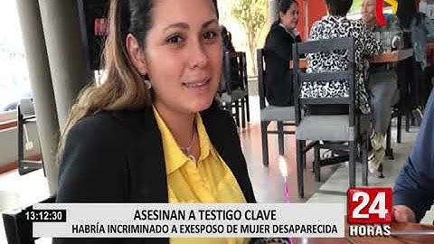 Mujer desparecida en Cajamarca: asesinan a testigo clave del caso