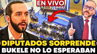 DIPUTADOS SORPRENDE CON ESTO A BUKELE NADIE LO ESPERABA