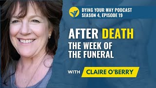 S4 EP19 - After Death: The Week of the Funeral