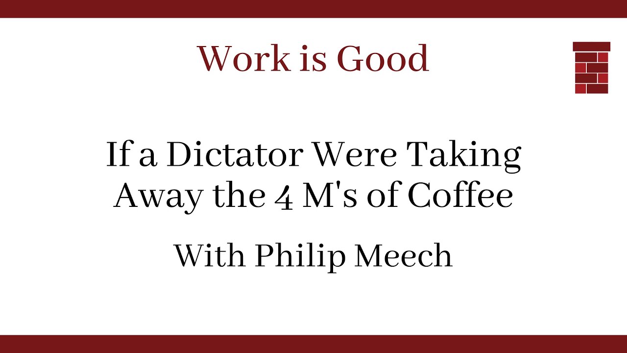 If a Dictator Were Taking Away The 4 M's of Coffee | Philip Meech