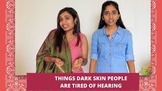 Things dark skinned people are tired of hearing | #saynomore