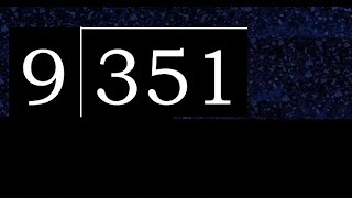 351/9 351 divided by 9 351÷9 351 9 quotient remainder, how to divide, exact division of 1 digit