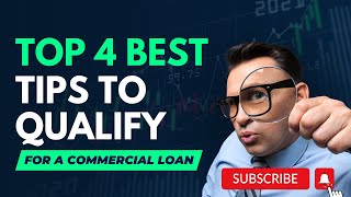 Top 4 Best Tips to Qualify for a Commercial Loan