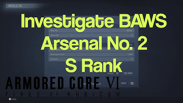 Armored Core 6 - Investigate BAWS Arsenal No.2 S rank guide (early game build)
