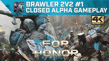 For Honor - Closed Alpha Gameplay - Brawler 2V2 Part 1 (4K60fps) | CenterStrain01