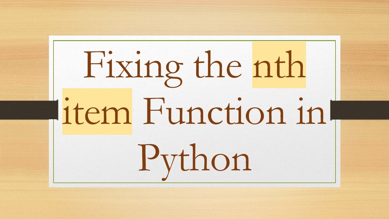 Fixing the nth item Function in Python - YouTube
