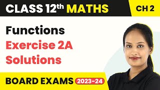 Class 12 Maths Functions Chapter 2 | Exercise 2A Solutions