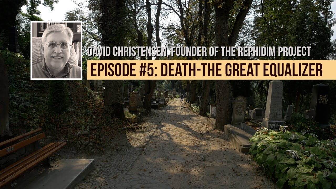 Ecclesiastes Episode 5 Death The Great Equalizer YouTube