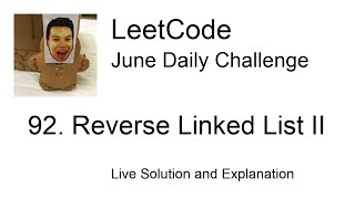 Daily Leetcode #449: Jun 23, 2021 - 92. Reverse Linked List II